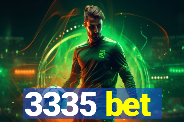 3335 bet